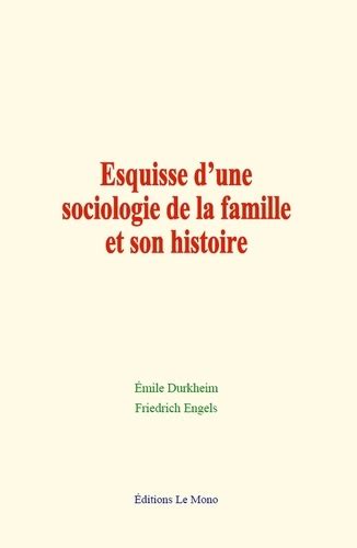 Esquisse Dune Sociologie De La Famille Et Son De Emile Durkheim