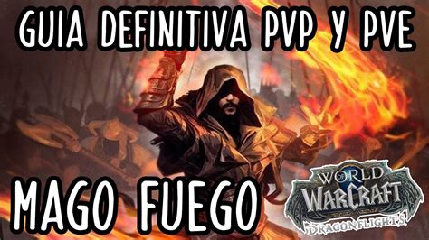 Guía PvP MAGO FUEGO Talentos Rotación Tips World of Warcraft