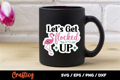 Lets Get Flocked Up Sticker