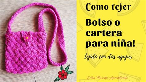 Como Tejer Cartera O Bolso Para Niña Tejida Con Dos Agujas Youtube