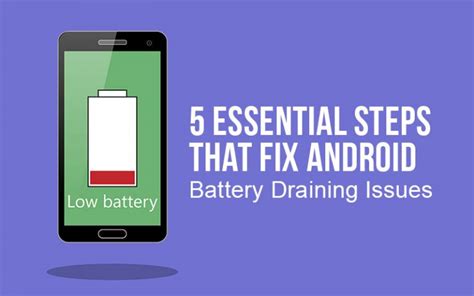 5 Essential Steps That Fix Android Battery Draining Issues Technobugg