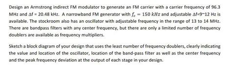 Solved Design An Armstrong Indirect FM Modulator To Generate Chegg