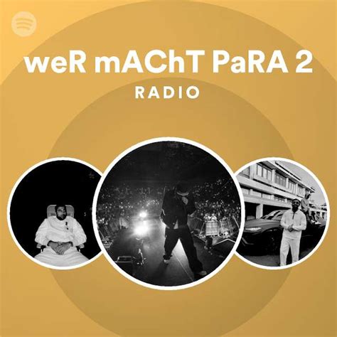 Wer Macht Para Radio Playlist By Spotify Spotify