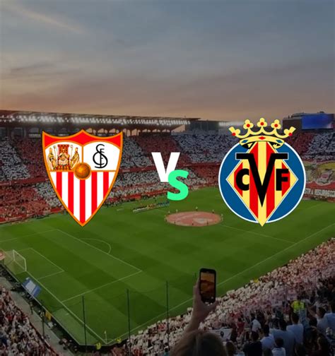 Entradas Sevilla Fc Villarreal Cf T Bstadium