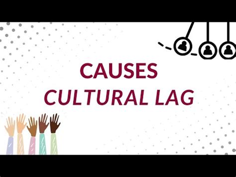 Causes Of Cultural Lag Cultural Lag Sociology Cultural Lag Causes