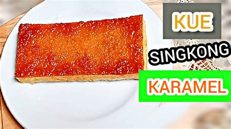 Olahan Singkong Kue Kukus Karamel Enak Dan Super Legit Cassava Cake