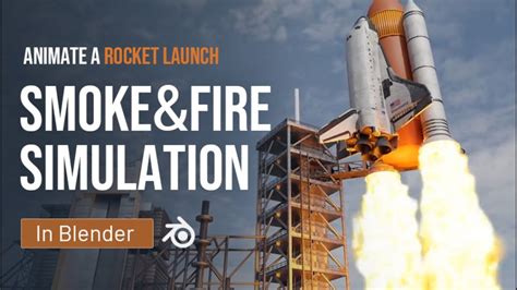 Tutorialanimate A Rocket Launch Smoke Fire Simulation In Blender