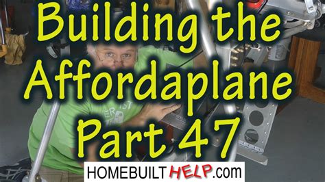 Building The Affordaplane Part 47 Youtube