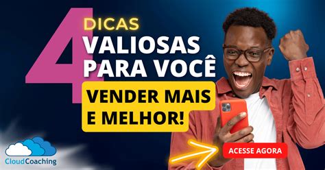 Como Vender Mais E Melhor Aprenda Dicas Valiosas