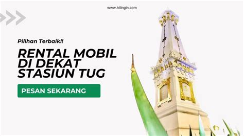 Sewa Mobil Dekat Stasiun Tugu Jogja Transportasi Terbaik Untuk