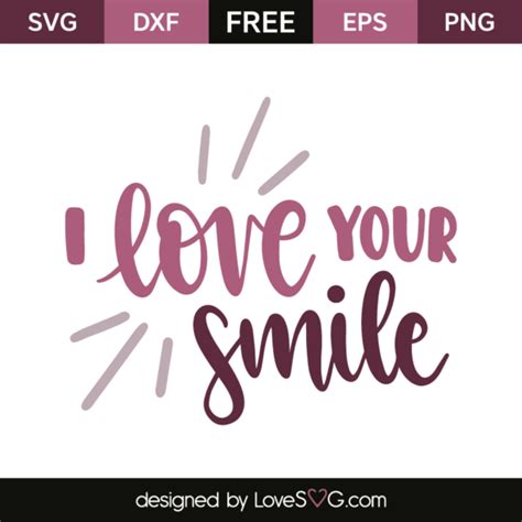 I Love Your Smile Lovesvg