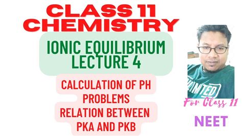 Ionic Equilibrium L Calculation Of Ph Problems Relation Between