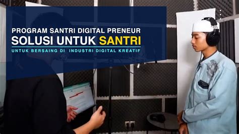 Program Santri Digitalpreneur Menjadi Solusi Untuk Santri Bersaing Di