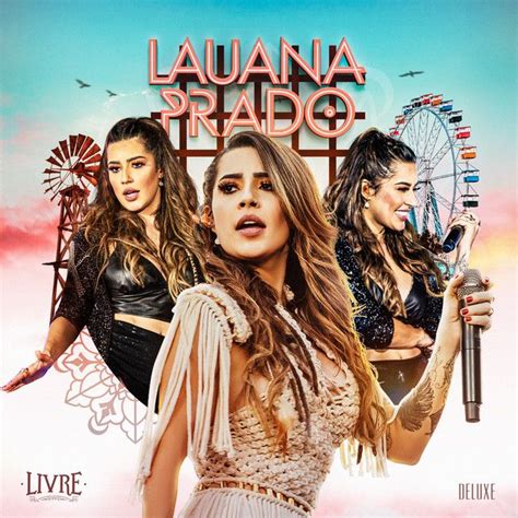 Livre Ao Vivo Deluxe Lbum Lbum De Lauana Prado Letras