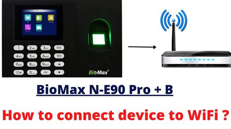 How To Connect Biometric Device To Wifi Network Biomax N E Pro