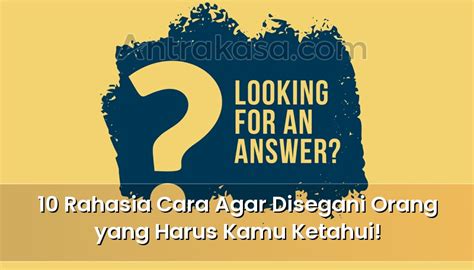 10 Rahasia Cara Agar Disegani Orang Yang Harus Kamu Ketahui