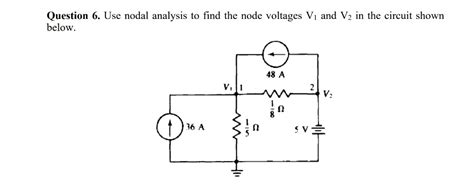 SOLVED Use Nodal Analysis To Find The Node Voltages V1 And V2 In The