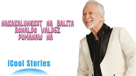 Ronaldo Valdez Pumanaw Na Nakakalungkot Na Balita Ronaldovaldez