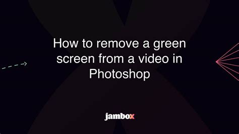 How To Remove A Green Screen From A Video In Photoshop Jambox Blog