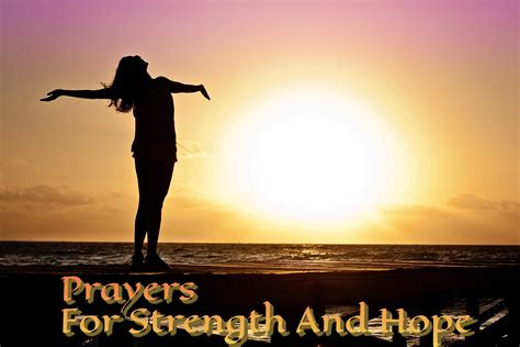 Prayers For Strength And Hope - Prayers To Get Through A Difficult Time