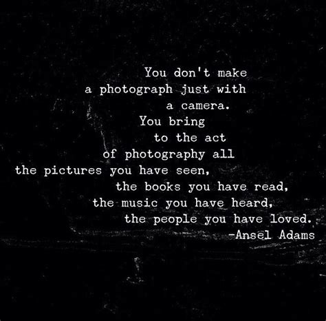 Ansel Adams Photography Quote Quotes About Photography Photographer