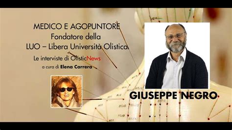 Intervista Al Dott Giuseppe Negro Medico E Agopuntore YouTube