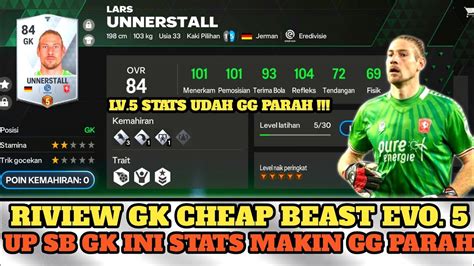 RIVIEW STATS NGERI GK BADAK UNERSTAL EVO 5 LV 5 UP TINGGI BODY TEMBOK