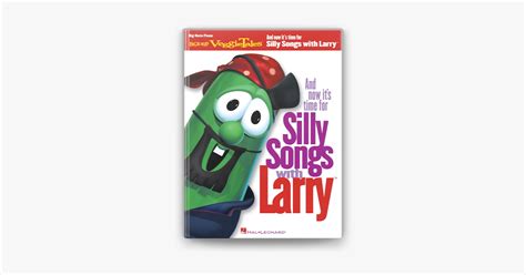 ‎and Now Its Time For Silly Songs With Larrytm Songbook On Apple Books