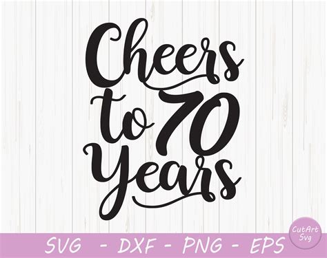 Cheers To 70 Years Birthday Svg Dxf Png Instant Download Etsy