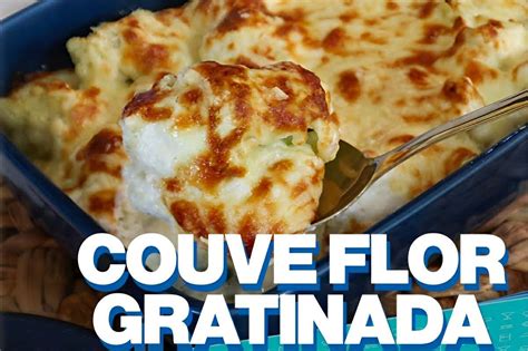 Couve flor gratinada cremosa feita ingredientes simples que você