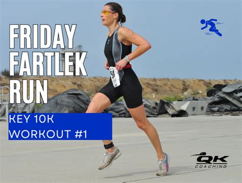 Friday Fartlek Run Key 10k Workout 1 Coach Ray Qwik Kiwi Coaching