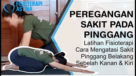 Fisioterapi Peregangan Sakit Pinggang Cara Mengatasi Sakit Pinggang