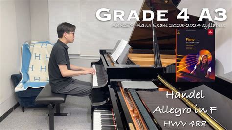 Grade 4 A3 Handel Allegro In F Hwv 488 Abrsm Piano Exam 2023 2024 Stephen Fung 🎹 Youtube