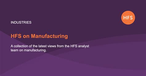 Manufacturing HFS Research