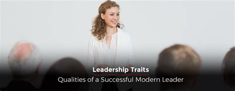 Leadership Traits Qualities Of A Successful Modern Leader