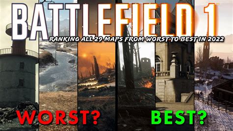 Ranking All 29 Maps From Worst To Best In 2022 Battlefield 1 Youtube