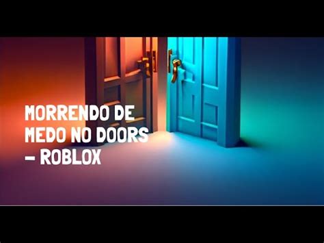 Morrendo De Medo No Doors Roblox Youtube