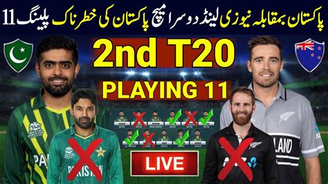 Pakistan Playing Vs New Zealand Nd T Pak Vs Nz Nd T Time