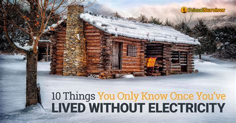 10 Things You Only Know Once Youve Lived Without Electricity Cabin