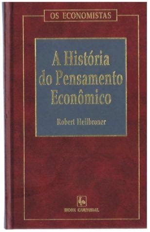 A História Do Pensamento Econômico Resumo PDF Robert L Heilbroner