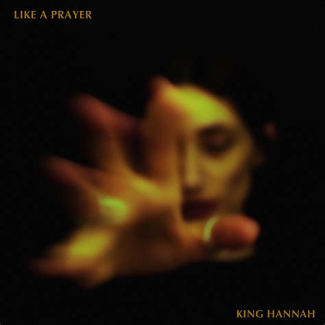 Like A Prayer | King Hannah