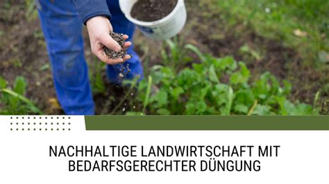 Nachhaltige Landwirtschaft mit bedarfsgerechter Düngung Schreiber Bildung