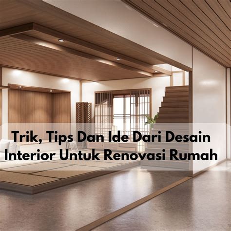 Trik Tips Dan Ide Dari Desain Interior Untuk Renovasi Rumah Jasa