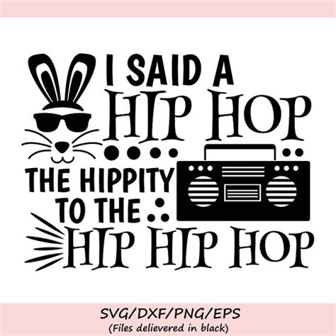 I Said A Hip Hop The Hippity To The Hip Hip Hop Svg Easter Etsy