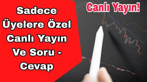 SADECE ÜYELERE ÖZEL EĞİTİM VE SORU CEVAP Canlı Yayın 25 05 2024