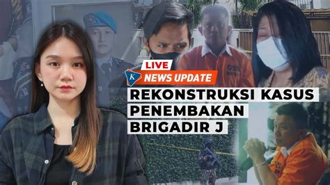 LIVE REKONSTRUKSI KASUS PEMBUNUHAN BRIGADIR J YouTube