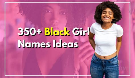 350 Black Girl Names To Shape Future Of Your Powerful Angel