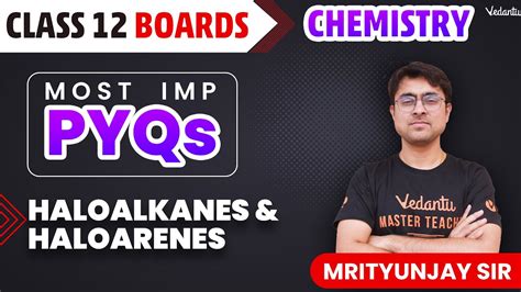 Haloalkanes And Haloarenes Class Pyqs Class Chemistry