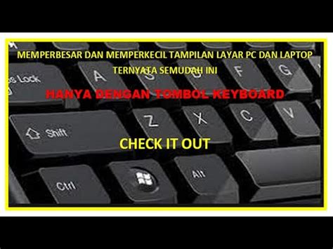 Cara Memperbesar Dan Memperkecil Tampilan Layar Pc Atau Laptop Hanya