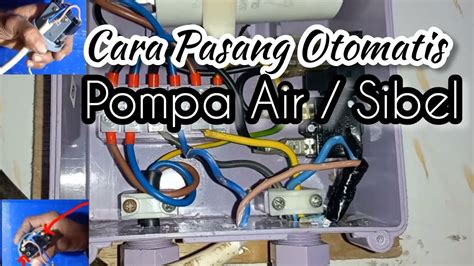 Cara Pasang Otomatis Pompa Air Sibel Youtube